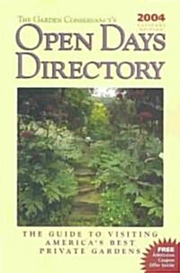 The Garden Conservancys Open Days Directory - 2004 Edition: The Guide to Visiting Americas Best Private Gardens (Paperback)