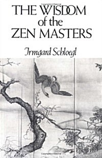 The Wisdom of the Zen Masters (Paperback)