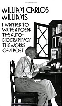 I Wanted to Write a Poem: The Autobiography of the Works of a Poet (Paperback)