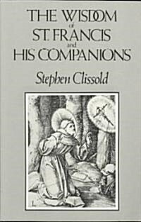 The Wisdom of St. Francis & His Companions (Paperback)