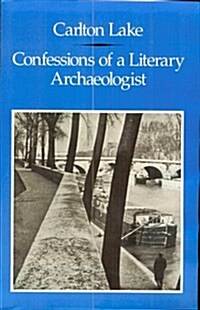 Confessions of a Literary Archaeoligist: Memoirs (Hardcover)