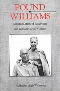 Pound/ Williams: Selected Correspondence of Ezra Pound and William Carlos Williams (Hardcover)