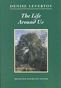 The Life Around Us: Selected Poems on Nature (Paperback)