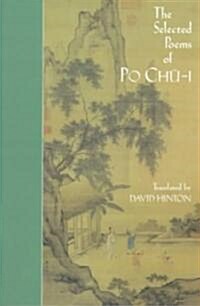 The Selected Poems of Po Chu-I (Paperback)