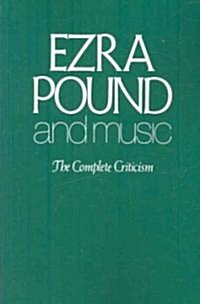 Ezra Pound and Music: The Complete Criticism (Paperback)