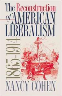 The reconstruction of American liberalism, 1865-1914