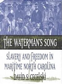 Watermans Song: Slavery and Freedom in Maritime North Carolina (Paperback)