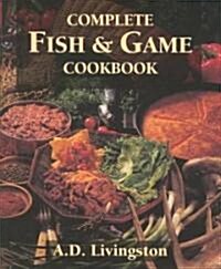 Complete Fish & Game Cookbook (Hardcover, Revised)