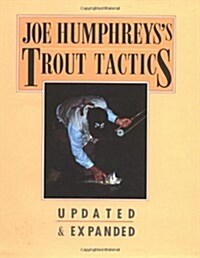 Joe Humphreyss Trout Tactics: Updated & Expanded (Hardcover, 2, Revised)