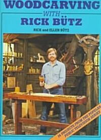 Woodcarving With Rick Butz (Paperback)