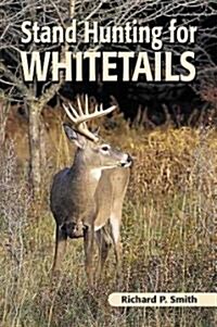 Stand Hunting for Whitetails (Paperback)