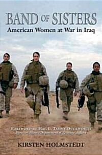 Band of Sisters: American Women at War in Iraq (Paperback)