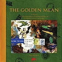 The Golden Mean: In Which the Extraordinary Correspondence of Griffin & Sabine Concludes (Hardcover)