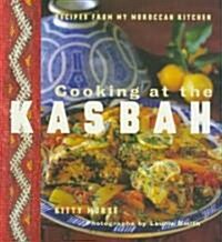 Cooking at the Kasbah: Recipes from My Morroccan Kitchen (Paperback)