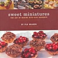 Sweet Miniatures: The Art of Making Bite-Size Desserts (Paperback, Revised)