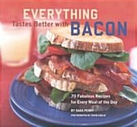 Everything Tastes Better With Bacon (Paperback)