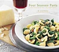 Four Seasons Pasta: A Year of Inspired Recipes in the Italian Tradition (Paperback)