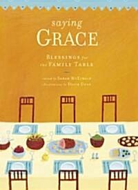 Saying Grace: Blessings for the Family Table (Hardcover)