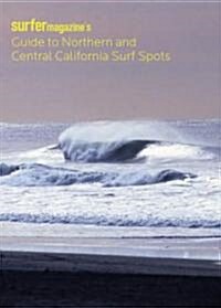 Surfer Magazines Guide to Northern and Central California Surf Spots (Paperback)
