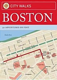 City Walks: Boston: 50 Adventures on Foot (Other)