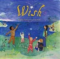 Wish: Wishing Traditions Around the World (Hardcover)