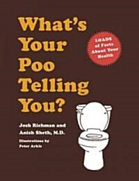 Whats Your Poo Telling You?: (Funny Bathroom Books, Health Books, Humor Books, Funny Gift Books) (Hardcover)