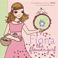 Fiona the Flower Girl (Hardcover, NOV)