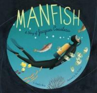 Manfish :a story of Jacques Cousteau 