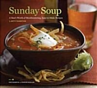 Sunday Soup: A Years Worth of Mouth-Watering, Easy-To-Make Recipes (Paperback)