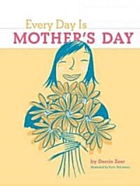 Every Day Is Mothers Day (Hardcover)