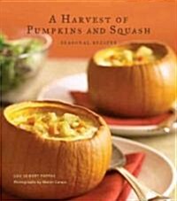 A Harvest of Pumpkins and Squash: Seasonal Recipes (Hardcover)