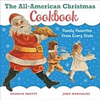 The All-American Christmas Cookbook : Family Favorites from Every State (Hardcover)