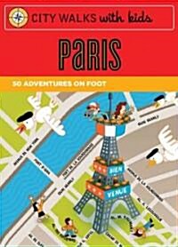 City Walks with Kids: Paris Adventures on Foot (Other)