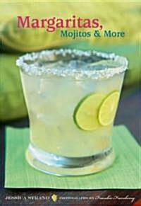 Margaritas, Mojitos & More (Hardcover)
