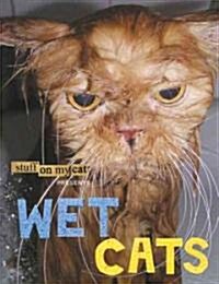 Stuff on My Cat Presents: Wet Cats (Paperback)
