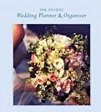 The Deluxe Wedding Planner & Organizer: Everything You Need to Create the Wedding of Your Dreams [With Plastic Business Card Holder/Plastic Zipper Pou (Ringbound)