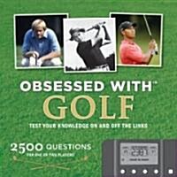 Obsessed with Golf: Test Your Knowledge on and Off the Links [With Electronic Game] (Hardcover)