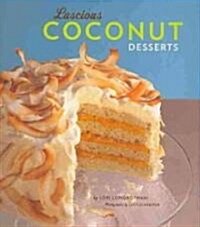 Luscious Coconut Desserts (Hardcover)