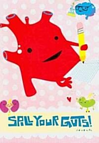 Spill Your Guts! Journal (Paperback)