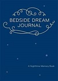 Bedside Dream Journal: A Nighttime Memory Book (Hardcover)