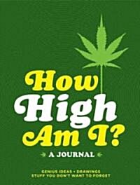 How High Am I? a Journal (Hardcover)