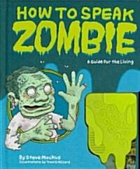 How to Speak Zombie: A Guide for the Living (Board Books)