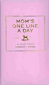 Moms One Line a Day: A Five-Year Memory Book (Hardcover)