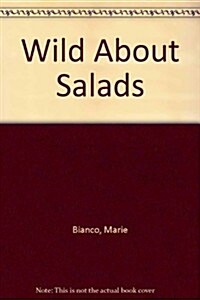 Wild About Salads (Paperback)