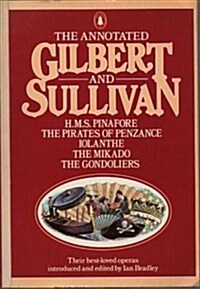 The Annotated Gilbert and Sullivan 1 (v. 1) (Paperback, annotated edition)