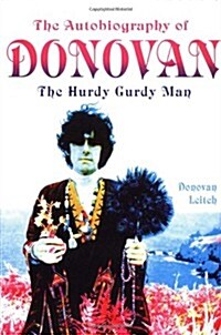 The Autobiography of Donovan: The Hurdy Gurdy Man (Hardcover, First Edition)