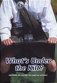 Whats Under the Kilt? (Paperback)