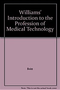 Williams Introduction to the Profession of Medical Technology (Paperback, 5th)