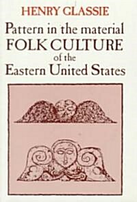 Pattern in the Material Folk Culture of the Eastern United States (Paperback, Revised)