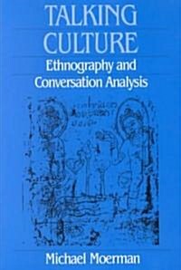 Talking Culture: Ethnography and Conversation Analysis (Paperback)